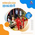 Cách Dọn Nhà đón Tết Sạch Sẽ Và Nhanh Chóng