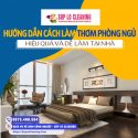 Cách Làm Thơm Phòng Ngủ Tự Nhiên Hiệu Quả Và Dễ Làm