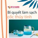 Bí Quyết Làm Sạch Cốc Thủy Tinh Bóng Loáng Như Mới