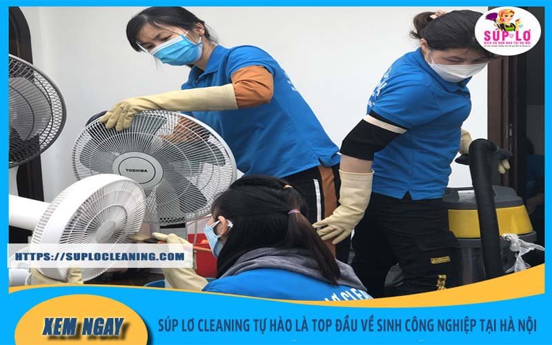 Dịch vụ vệ sinh công nghiệp tại Hà Nội uy tín, chất lượng nhất Súp Lơ Cleaning
