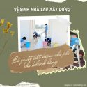 Dịch Vụ Vệ Sinh Nhà Sau Xây Dựng { UY TÍN 100%}