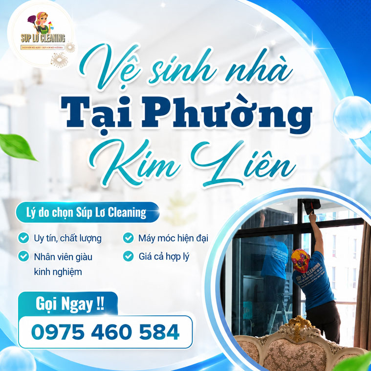 🧹 Vệ Sinh Nhà Tại Phường Kim Liên: Dịch Vụ Sạch Toàn Diện Từ Súp Lơ Cleaning 🌟