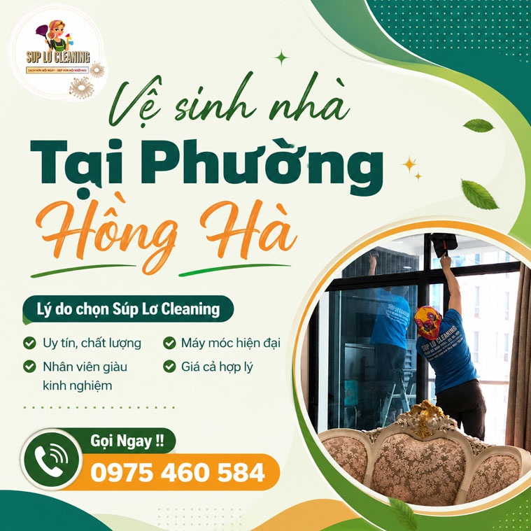 🧹 Dịch Vụ Vệ Sinh Nhà Tại Phường Hồng Hà Trọn Gói, Chuyên Nghiệp, Giá Tốt ✨