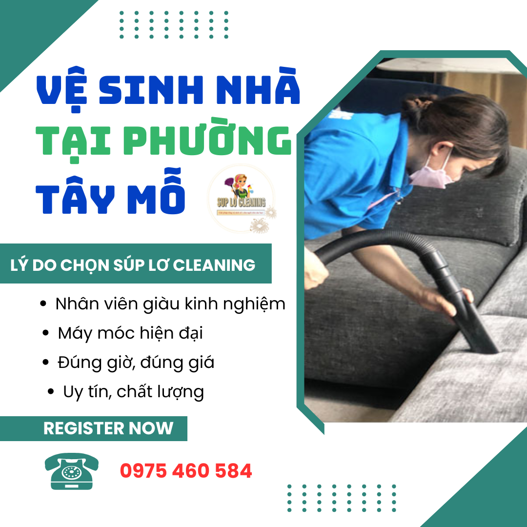 Vệ Sinh Nhà Tại Phường Tây Mỗ – Uy Tín, Chất Lượng ✅